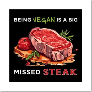 MISSED STEAK Posters and Art